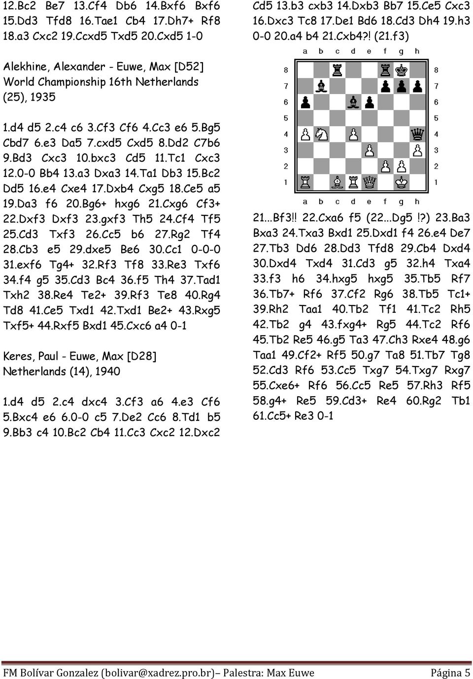 Aprenda Aberturas de Xadrez - Defesa Holandesa  Nessa aula o GM Evandro  Barbosa explica uma defesa para você jogar contra o lance 1.d4 que é a  defesa holandesa. Durante a aula