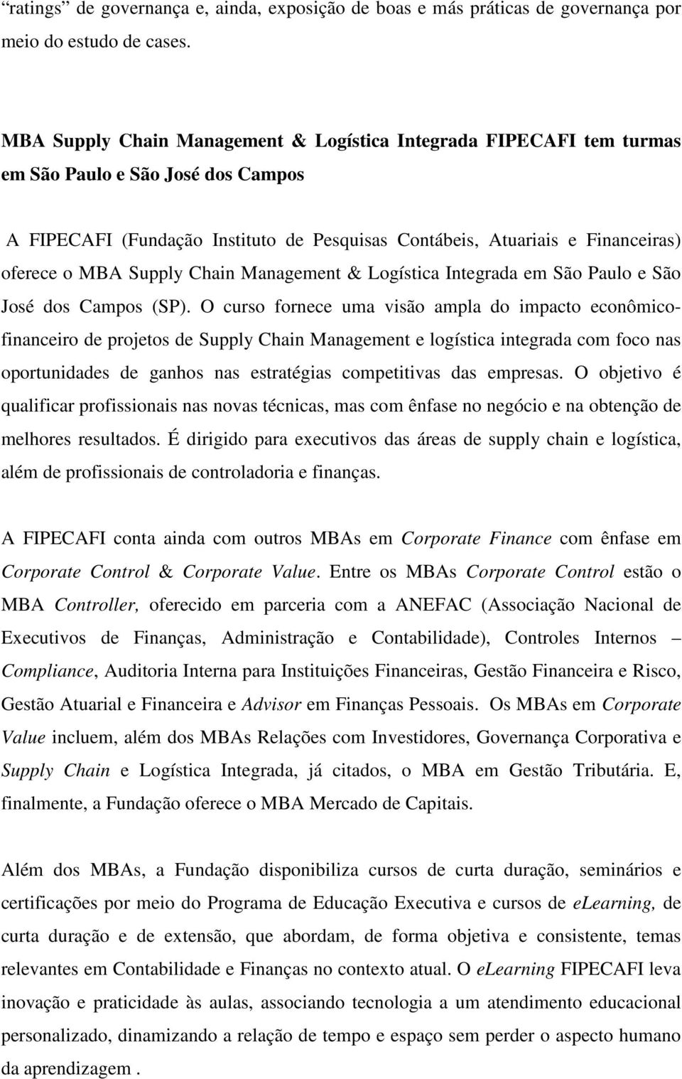 Supply Chain Management & Logística Integrada em São Paulo e São José dos Campos (SP).