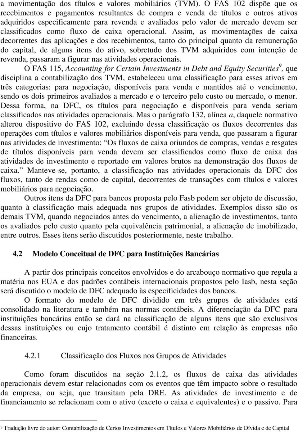 classificados como fluxo de caixa operacional.