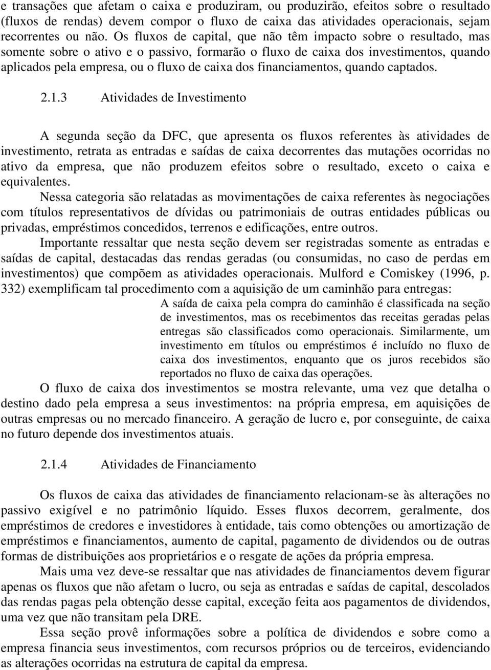 financiamentos, quando captados. 2.1.