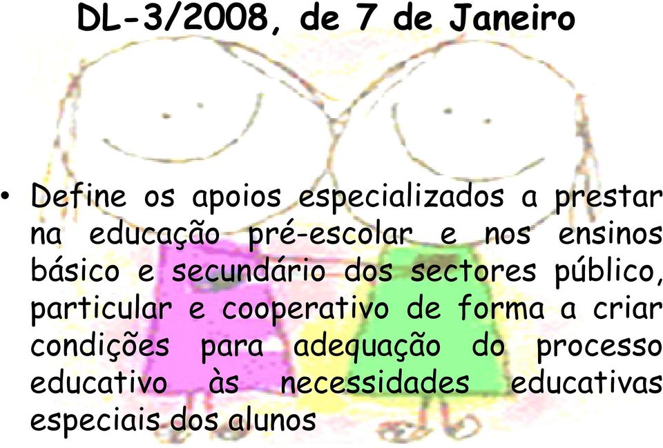 público, particular e cooperativo de forma a criar condições para