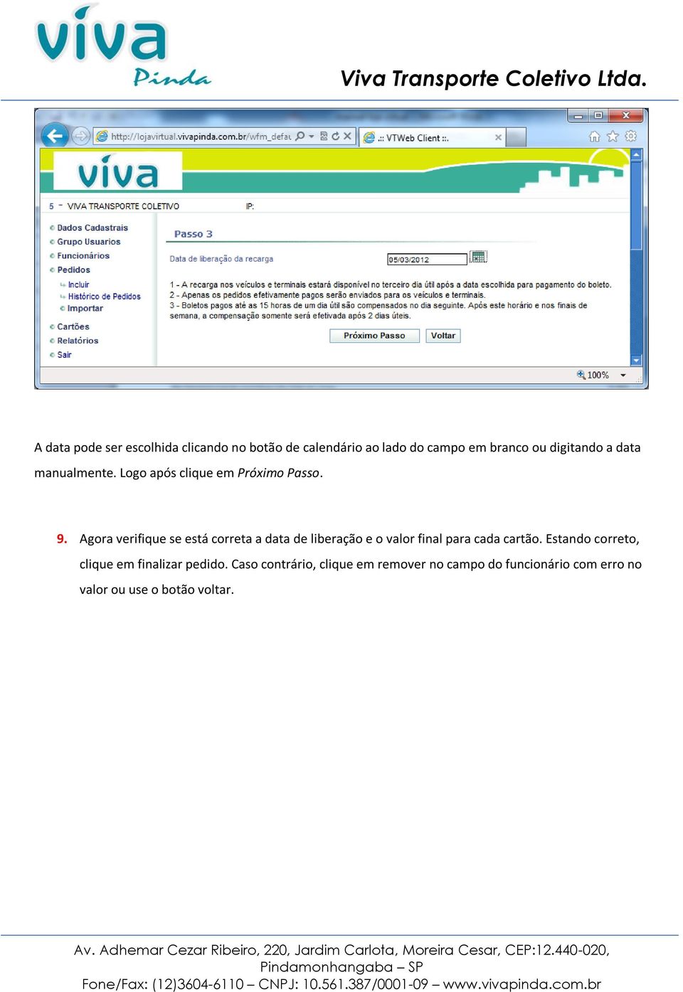 Agora verifique se está correta a data de liberação e o valor final para cada cartão.