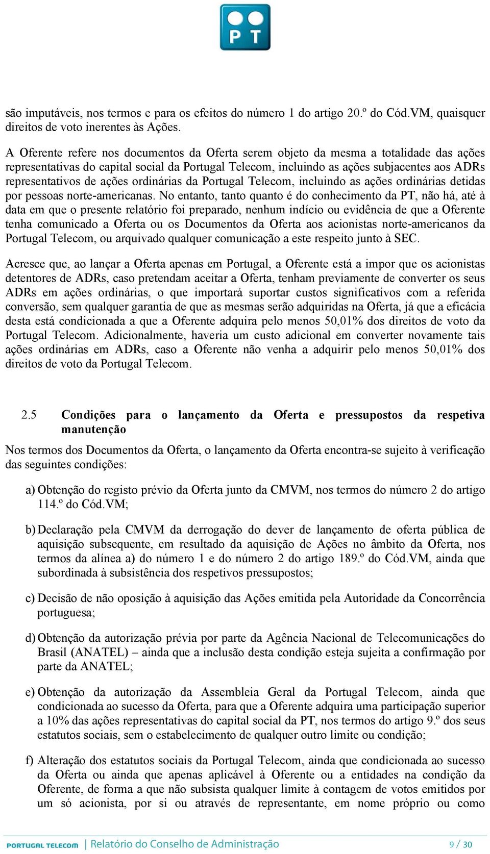 de ações ordinárias da Portugal Telecom, incluindo as ações ordinárias detidas por pessoas norte-americanas.
