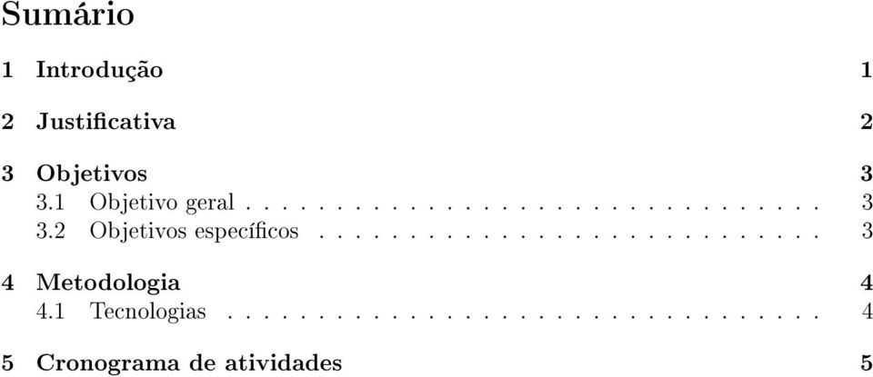 2 Objetivos especícos............................ 3 4 Metodologia 4 4.