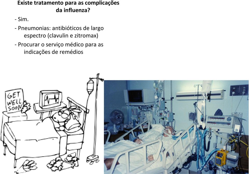 -Pneumonias: antibióticos de largo espectro