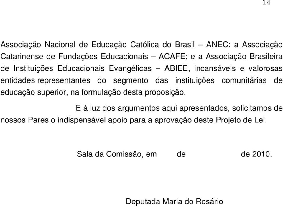 das instituições comunitárias de educação superior, na formulação desta proposição.