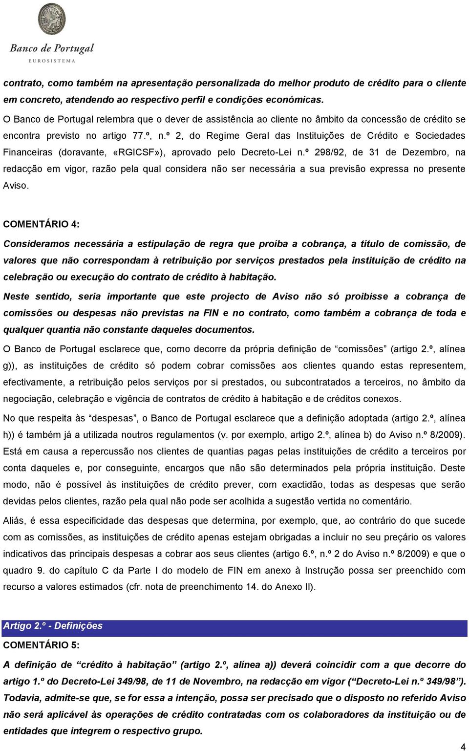 º 2, do Regime Geral das Instituições de Crédito e Sociedades Financeiras (doravante, «RGICSF»), aprovado pelo Decreto-Lei n.