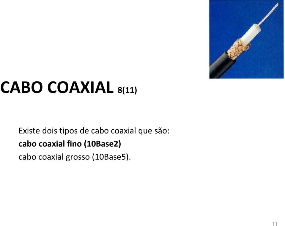 cabo coaxial fino (10Base2)