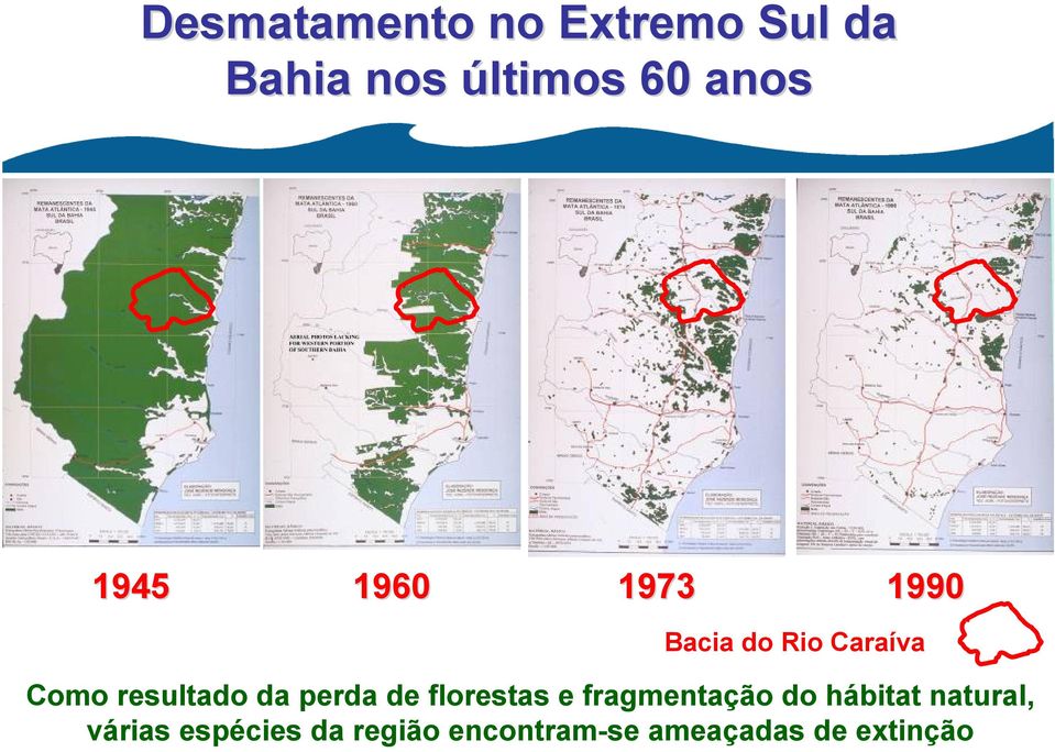 da perda de florestas e fragmentação do hábitat natural,