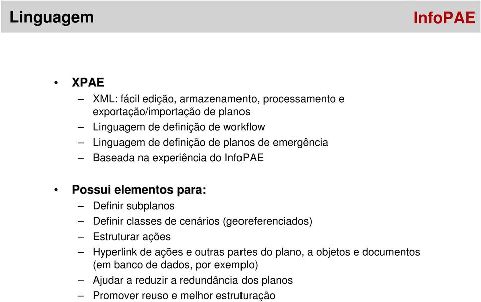 Definir classes de cenários (georeferenciados) Estruturar ações Hyperlink de ações e outras partes do plano, a objetos e