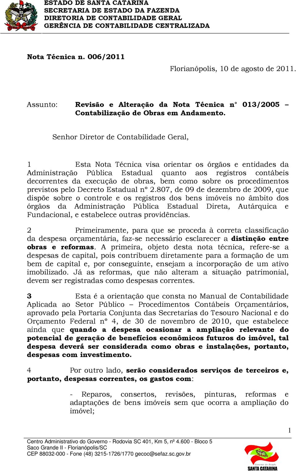 como sobre os procedimentos previstos pelo Decreto Estadual nº 2.