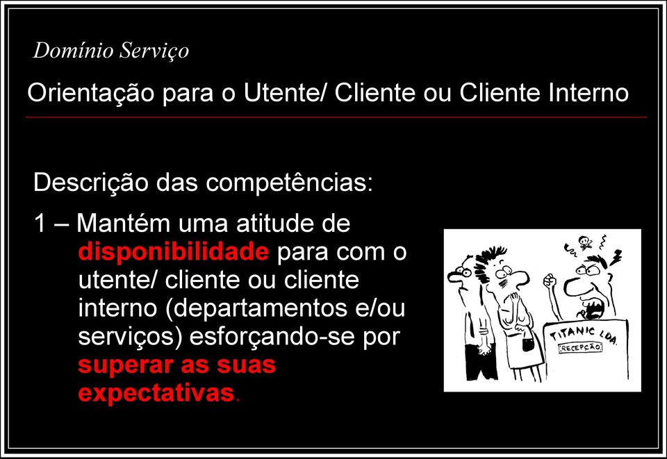 para com o utente/ cliente ou cliente interno