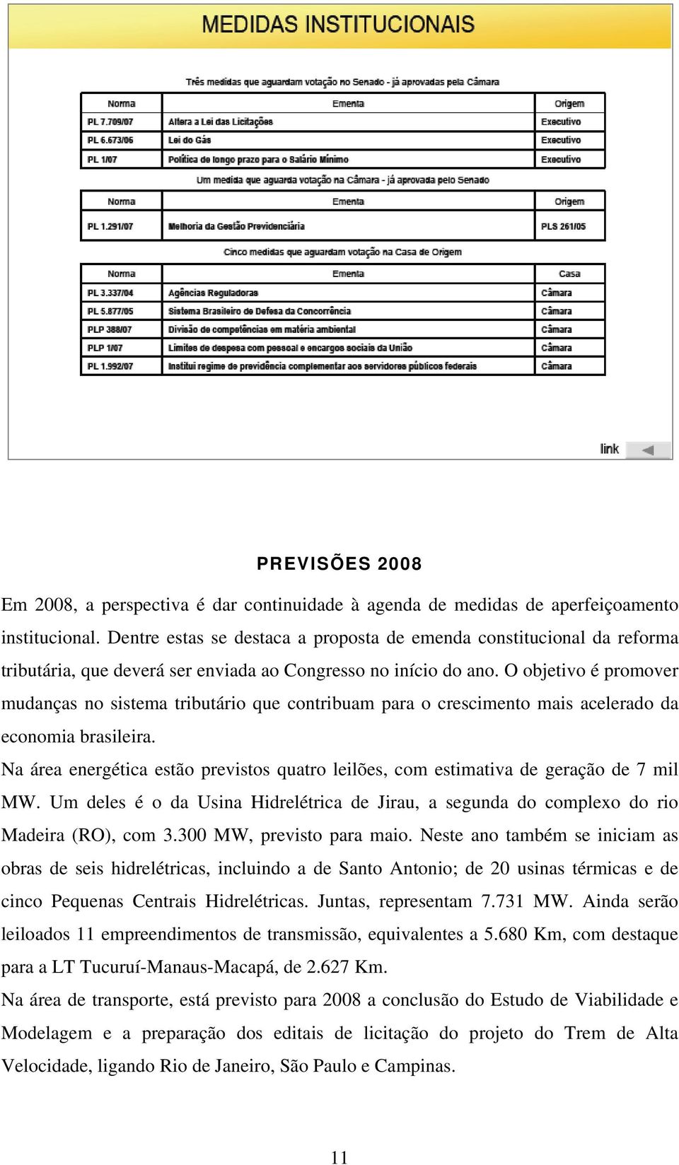 O objetivo é promover mudanças no sistema tributário que contribuam para o crescimento mais acelerado da economia brasileira.