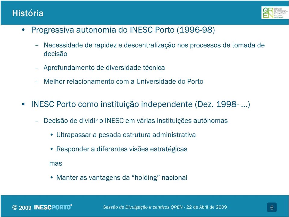 como instituição independente (Dez. 1998-.