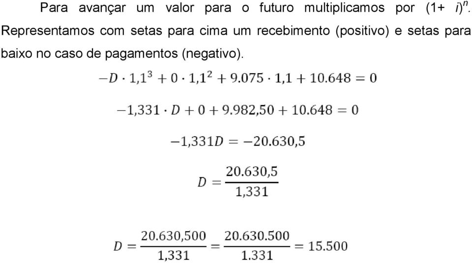 Representamos com setas para cima um