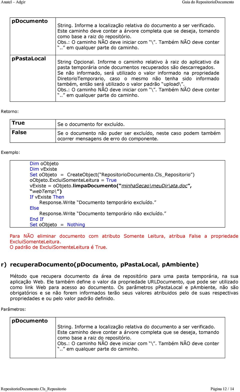 Informe o caminho relativo à raiz do aplicativo da pasta temporária onde documentos recuperados são descarregados.