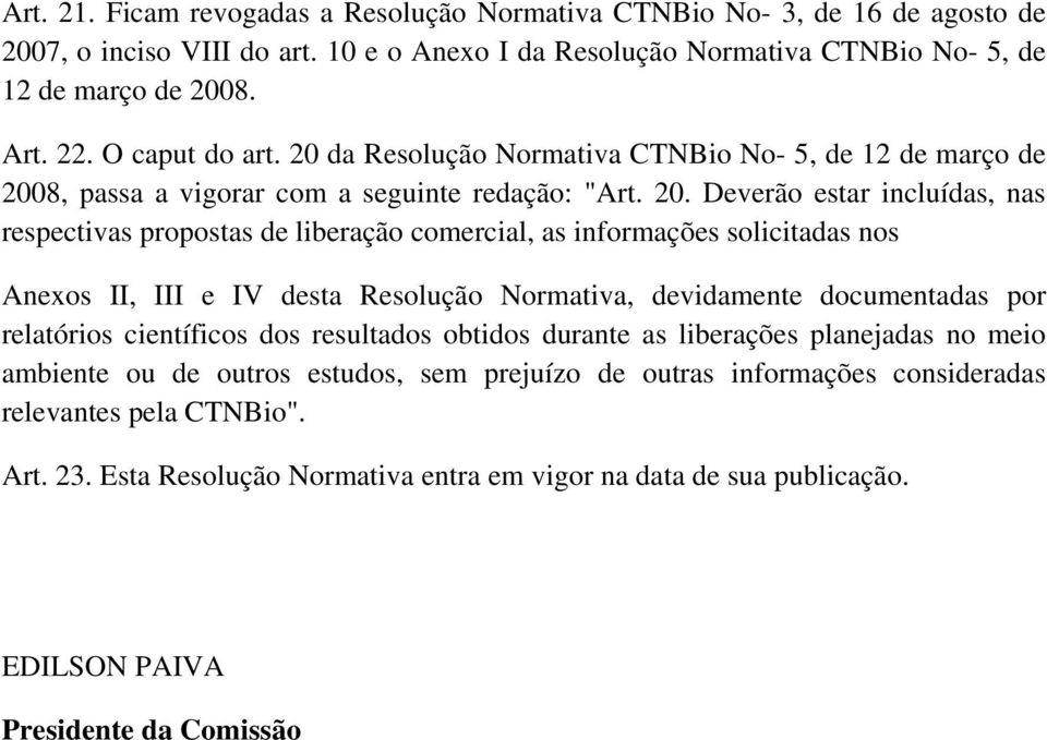 da Resolução Normativa CTNBio No- 5, de 12 de março de 200