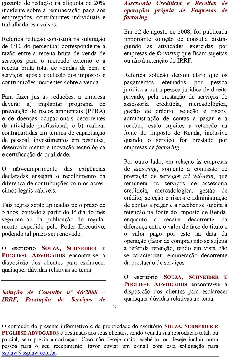 serviços, após a exclusão dos impostos e contribuições incidentes sobre a venda.