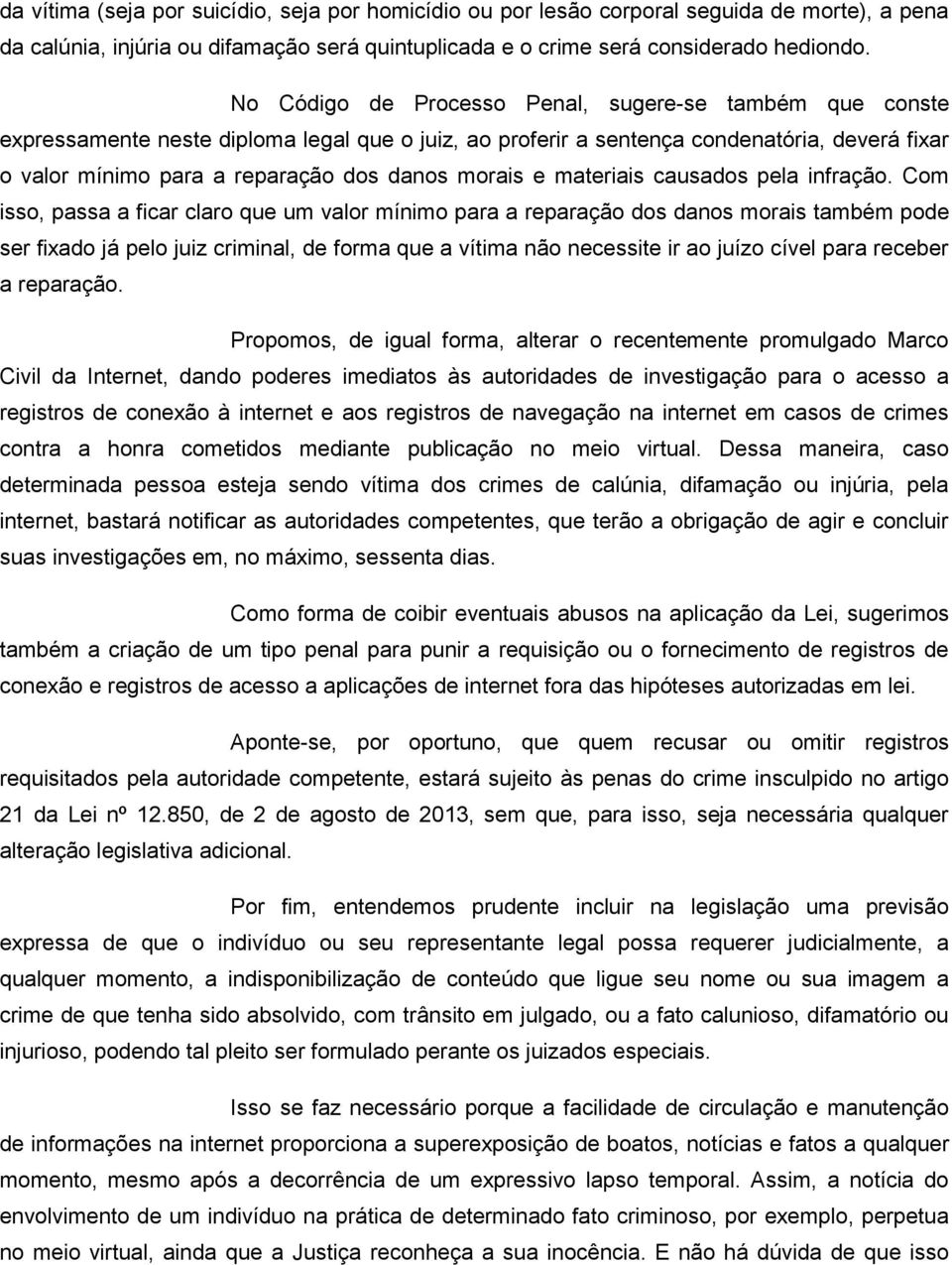 morais e materiais causados pela infração.