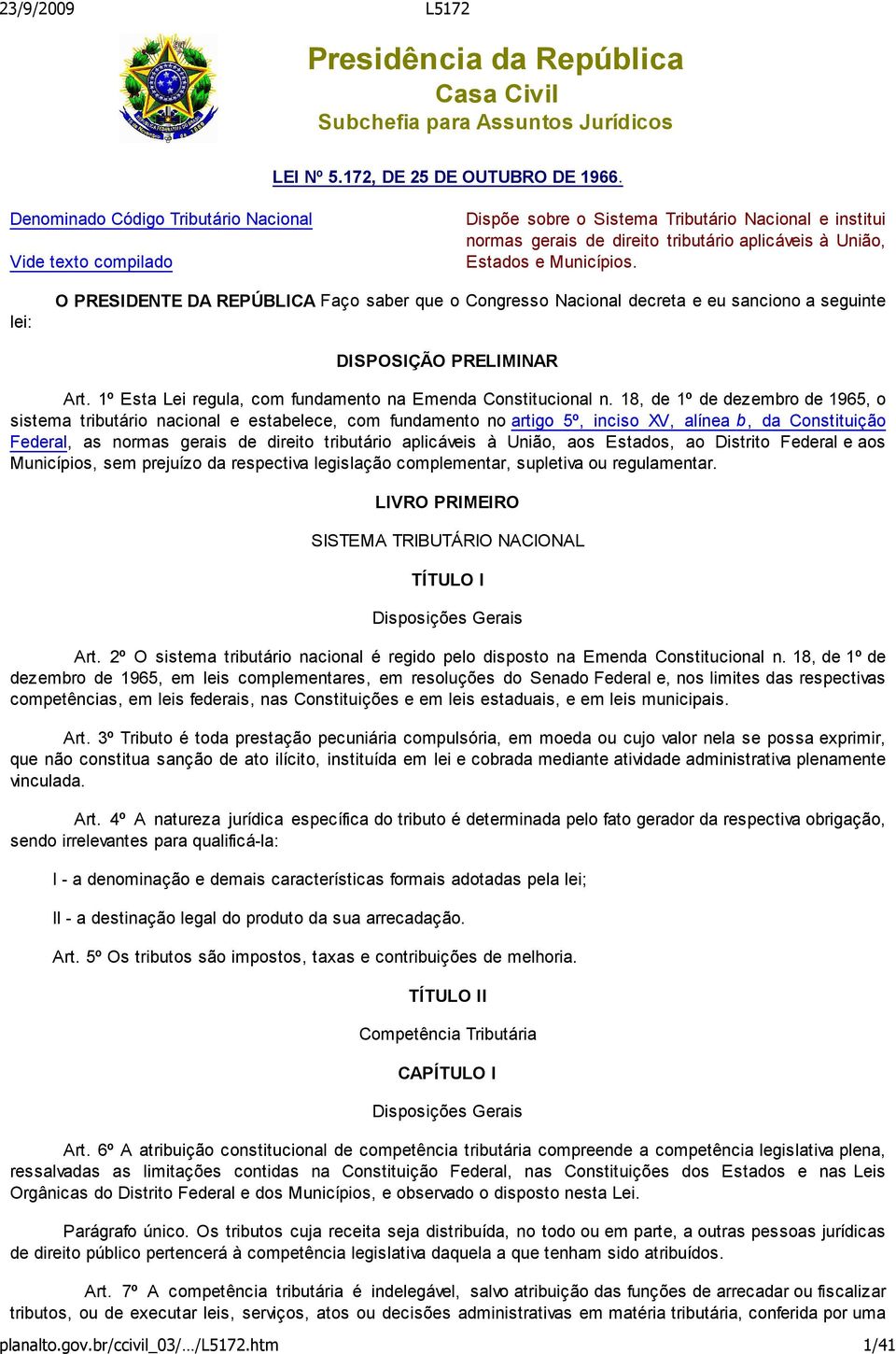 lei: O PRESIDENTE DA REPÚBLICA Faço saber que o Congresso Nacional decreta e eu sanciono a seguinte DISPOSIÇÃO PRELIMINAR Art. 1º Esta Lei regula, com fundamento na Emenda Constitucional n.