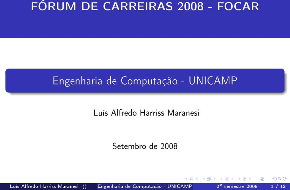 Setembro de 2008 Luís Alfredo Harriss Maranesi ()