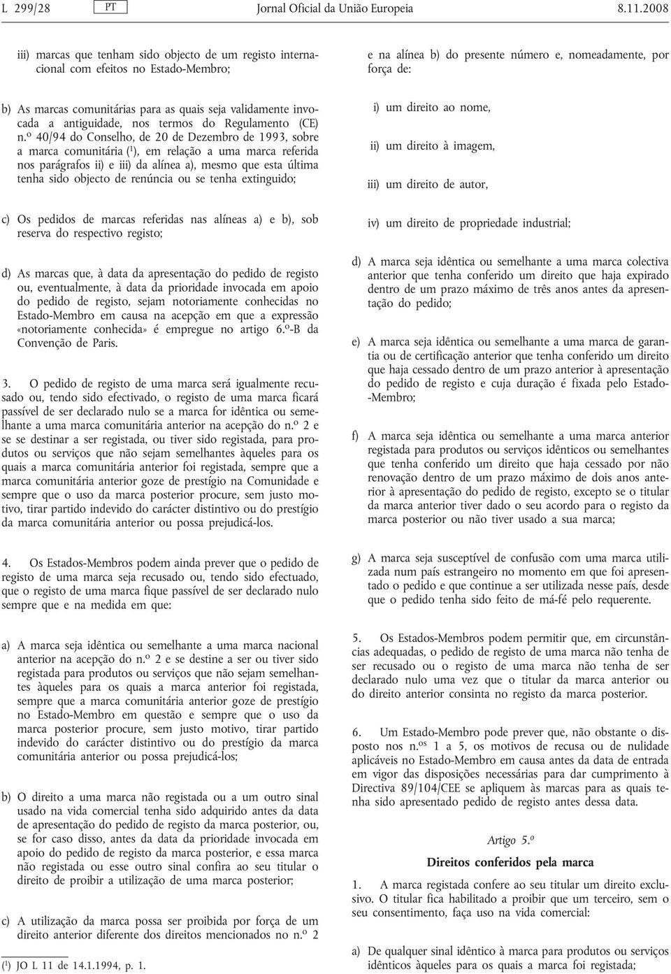 quais seja validamente invocada a antiguidade, nos termos do Regulamento (CE) n.