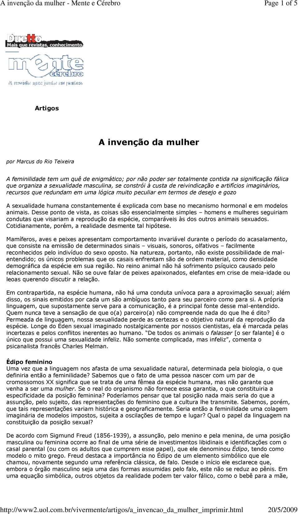 com base no mecanismo hormonal e em modelos animais.