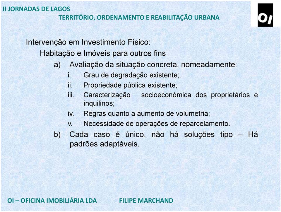 Caracterização socioeconómica dos proprietários e inquilinos; iv.