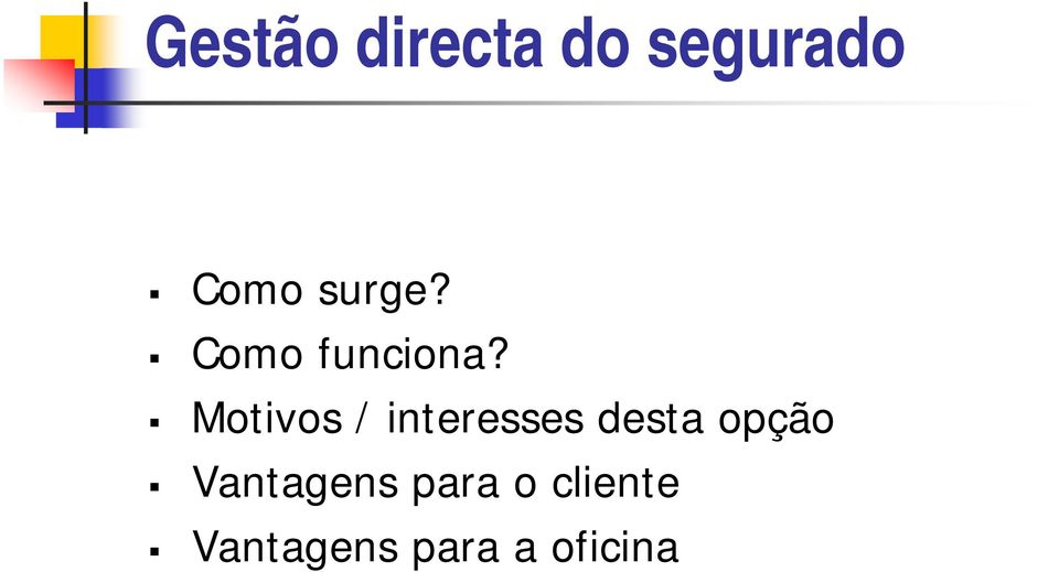 Motivos / interesses desta opção