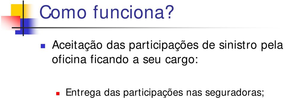 sinistro pela oficina ficando a