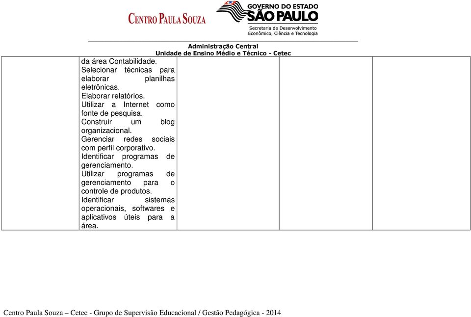 Gerenciar redes sociais com perfil corporativo. Identificar programas de gerenciamento.