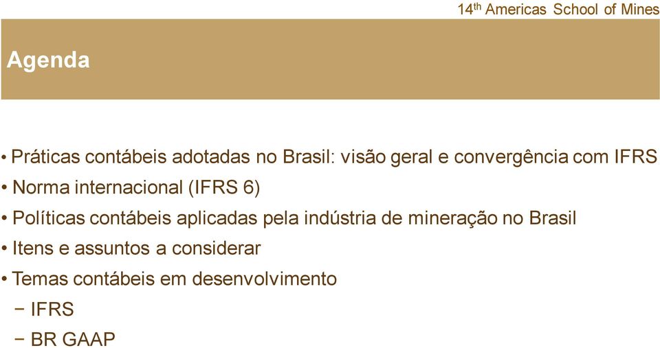 contábeis aplicadas pela indústria de mineração no Brasil Itens