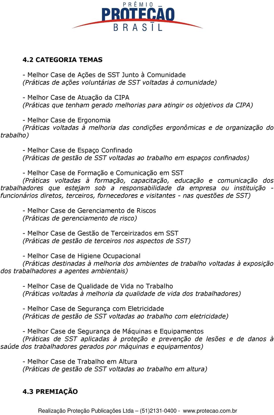 (Práticas de gestão de SST voltadas ao trabalho em espaços confinados) - Melhor Case de Formação e Comunicação em SST (Práticas voltadas à formação, capacitação, educação e comunicação dos