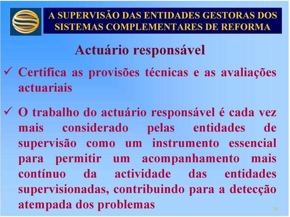 supervisão como um instrumento essencial para permitir um acompanhamento mais contínuo