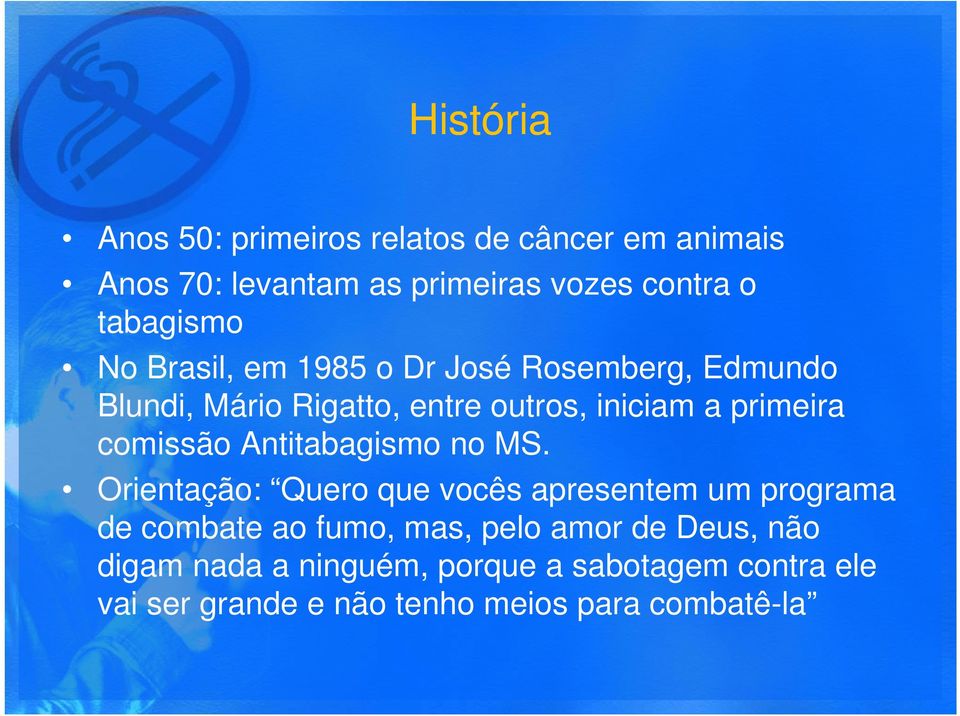 primeira comissão Antitabagismo no MS.