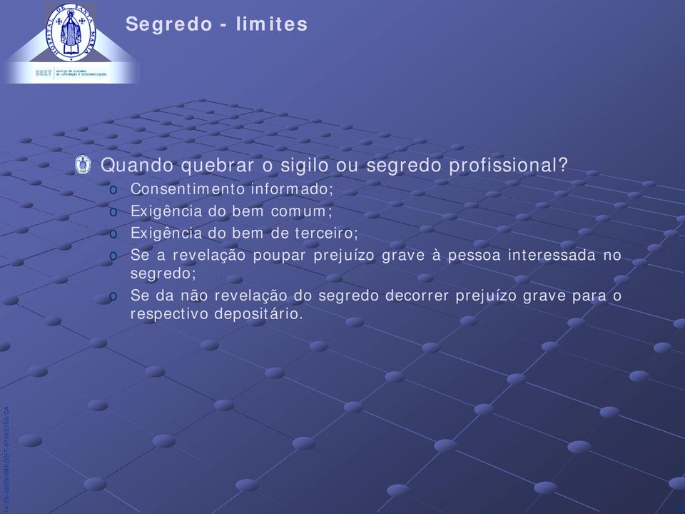 terceir; Se a revelaçã pupar prejuíz grave à pessa interessada n