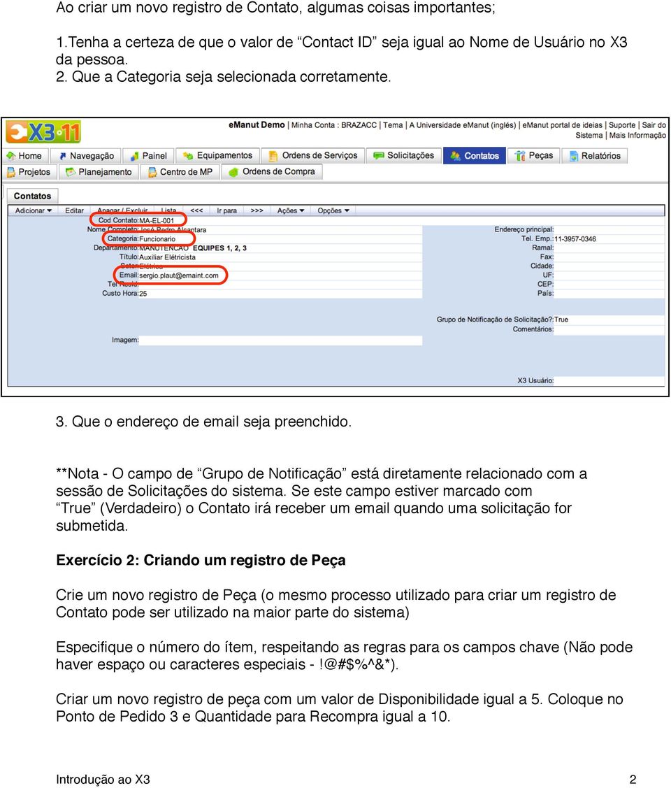 **Nota - O campo de Grupo de Notificação está diretamente relacionado com a sessão de Solicitações do sistema.