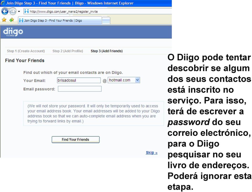 Para isso, terá de escrever a password do seu correio