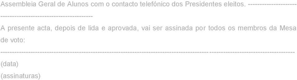 aprovada, vai ser assinada por todos os membros da Mesa de voto: