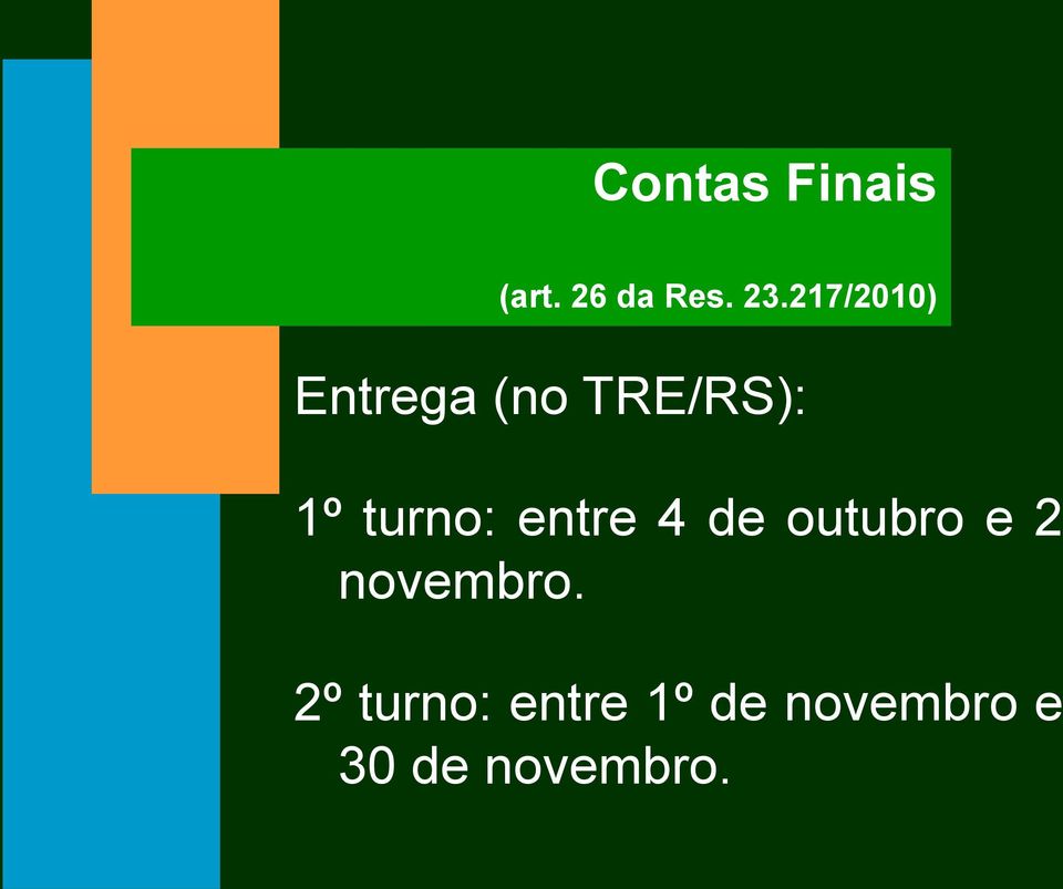 turno: entre 4 de outubro e 2 novembro.