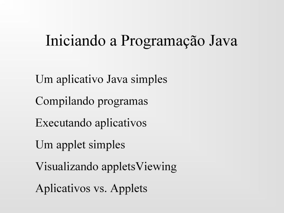 Executando aplicativos Um applet simples