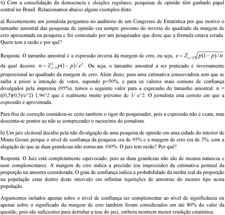 erro apresentada na pesquisa e foi contestado por um pesquisador que disse que a fórmula estava errada. Quem tem a razão e por quê?