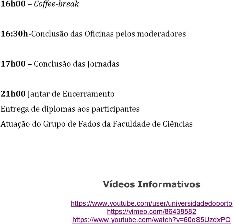 Grupo de Fados da Faculdade de Ciências Vídeos Informativos https://www.youtube.