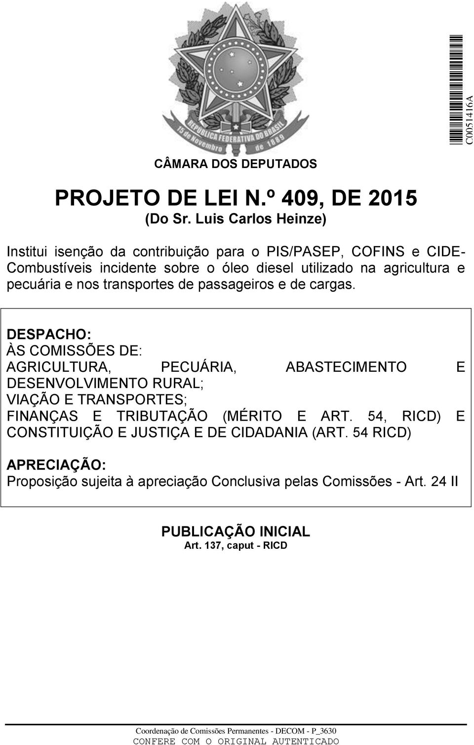 pecuária e nos transportes de passageiros e de cargas.