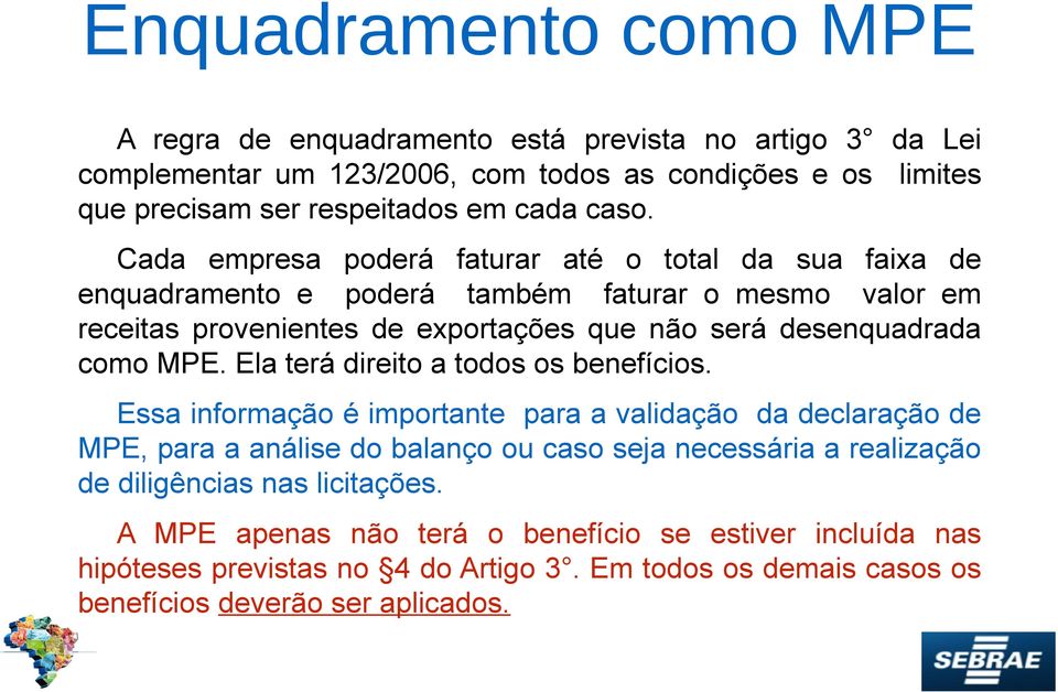 como MPE. Ela terá direito a todos os benefícios.