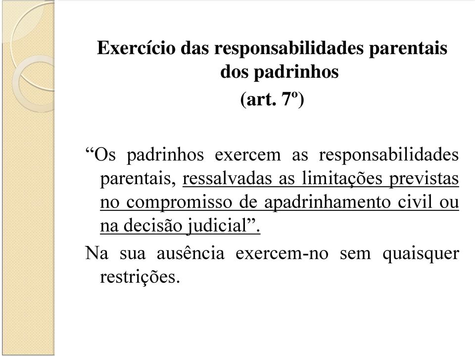 ressalvadas as limitações previstas no compromisso de