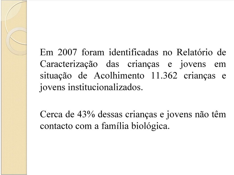 362 crianças e jovens institucionalizados.