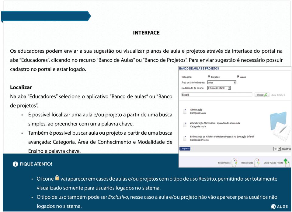 É possível localizar uma aula e/ou projeto a partir de uma busca simples, ao preencher com uma palavra chave.