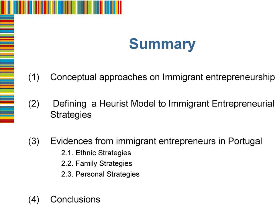 Evidences from immigrant entrepreneurs in Portugal 2.1.