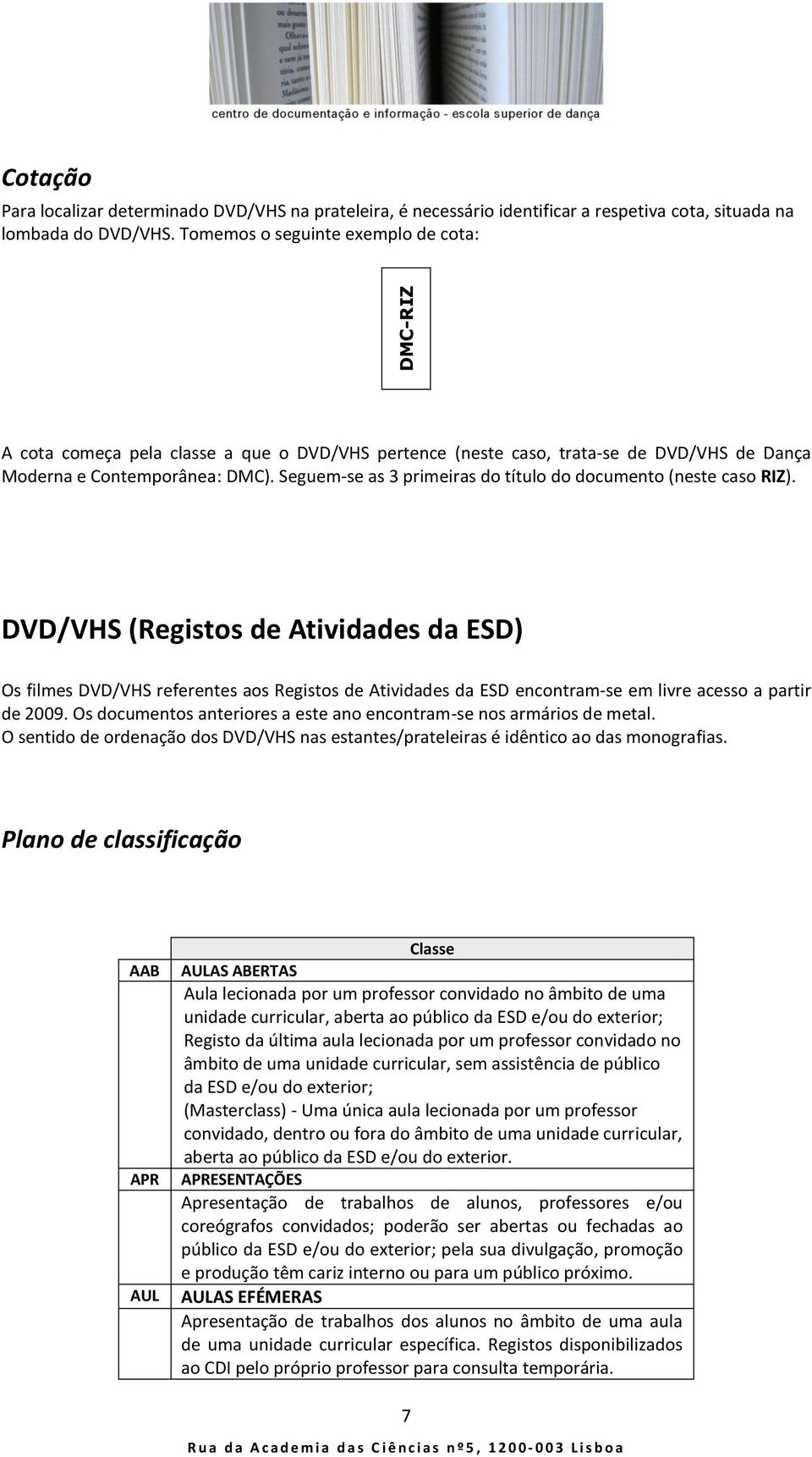 Seguem-se as 3 primeiras do título do documento (neste caso RIZ).